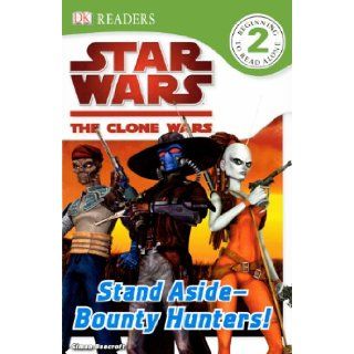 Star Wars Clone Wars Stand Aside  Bounty Hunters (Turtleback School & Library Binding Edition) (Star Wars Clone Wars (DK Hardcover)) Simon Beecroft 9780606070652 Books