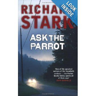 Ask the Parrot Richard Stark 9781847240989 Books