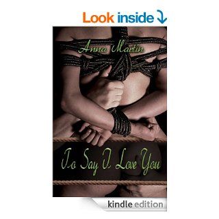 To Say I Love You (Another Way) eBook Anna Martin Kindle Store
