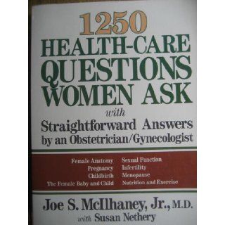 1250 Health Care Questions Women Ask Joe S. McIlhaney Books