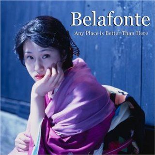 Belafonte Any Place Is Better Than Here Music