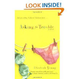 Asking for Trouble A Novel Elizabeth Young 9780380818976 Books