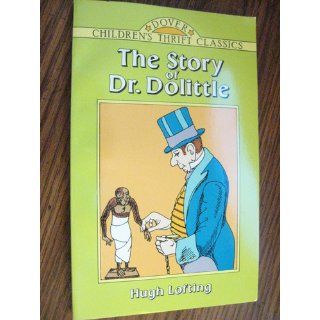 The Story of Doctor Dolittle (Dover Children's Thrift Classics) Hugh Lofting 9780486293509 Books