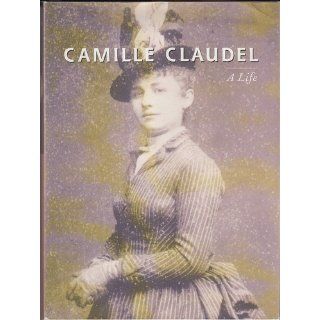 CAMILLE CLAUDEL A Life Odile Ayral Clause 9780810940772 Books