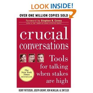 Crucial Conversations Tools for Talking When Stakes are High eBook Kerry Patterson, Joseph Grenny, Ron McMillan, Al Switzler, Stephen R. Covey Kindle Store