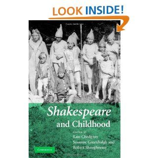 Shakespeare and Childhood   Kindle edition by Kate Chedgzoy, Susanne Greenhalgh, Professor Robert Shaughnessy. Literature & Fiction Kindle eBooks @ .