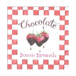 Chocolate It's Not Just for Breakfast Anymore with Other (Angeles Trilogy) Susan Branch 9780768322927 Books