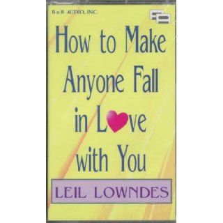 How to Make Anyone Fall in Love with You Leil Lowndes 9781882071937 Books