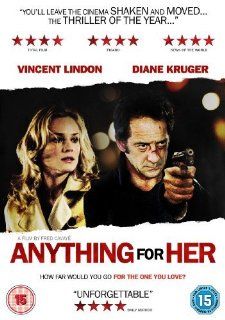 Anything for Her [Region 2] Vincent Lindon, Diane Kruger, Lancelot Roch, Olivier Marchal, Hammou Graa, Liliane Rovre, Olivier Perrier, Moussa Maaskri, Rmi Martin, Thierry Godard, Fred Cavay, CategoryArthouse, CategoryFrance, film movie Foreign, film m