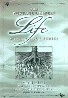 The Purpose Driven Life Small Group Series  Vol. 4  You Were Created to Become Like Christ Movies & TV