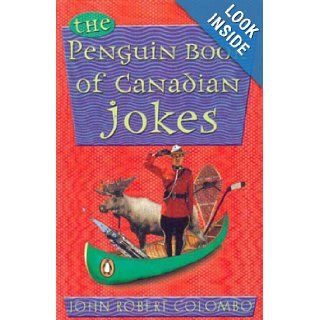 The Penguin Book of Canadian Jokes John Robert Colombo 9780141006635 Books