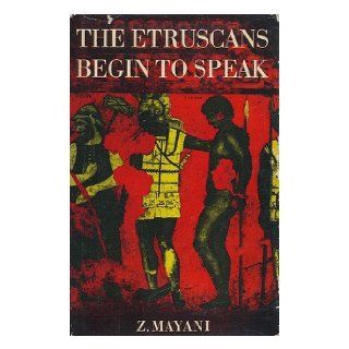 The Etruscans begin to speak Zecharia Mayani 9781125739488 Books