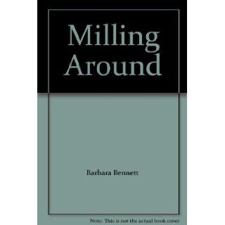 Milling Around Barbara Bennett Books