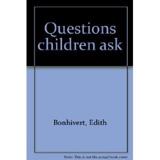 Questions children ask Edith Bonhivert Books