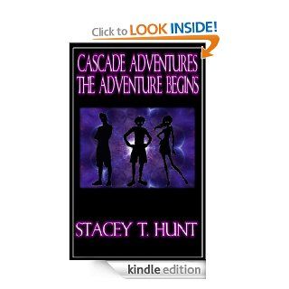 Cascade Adventures The Adventure Begins eBook Stacey T. Hunt Kindle Store