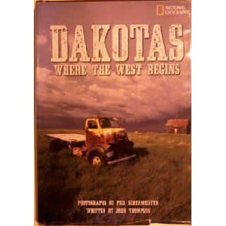 Dakotas Where the West Begins Phil Schermeister 9781426203176 Books