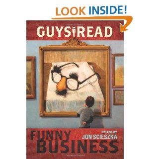 Guys Read Funny Business Jon Scieszka 9780061963735 Books