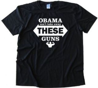 OBAMA CAN'T TAKE AWAY THESE GUNS   Tee Shirt Anvil Softstyle Clothing