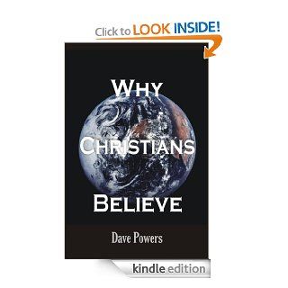Why Christians Believe eBook Dave Powers Kindle Store