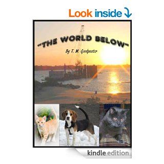 THE WORLD BELOW   Kindle edition by T.M. Goodpaster. Children Kindle eBooks @ .