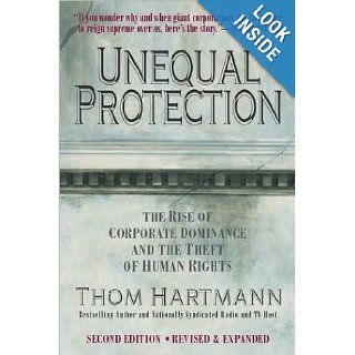 T. Hartmann's Unequal Protection 2nd(second) edition(Unequal Protection How Corporations Became "People"   And How You Can Fight Back (Paperback))(2010) n/a Books