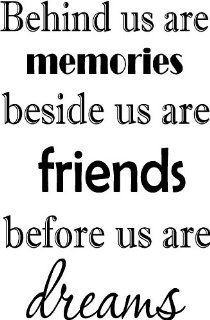 Behind us are memories beside us are friends before us are dreams wall quotes art sayings vinyl decals   Wall Banners
