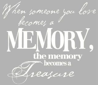 Wall Dcor Plus More WDPM1223 When Someone You Love Becomes A Memory The Memory Becomes A Treasure Wall Vinyl Sticker Decal, 11.5 Inch W x 10 Inch H, White   Decorative Wall Appliques  