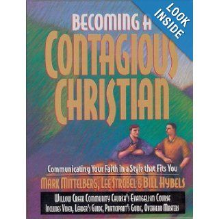 Becoming a Contagious Christian Mark Mittelberg, Lee Strobel, Bill Hybels 9780310501091 Books