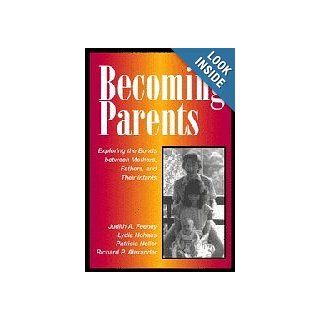 Becoming Parents Exploring the Bonds between Mothers, Fathers, and their Infants Judith A. Feeney, Lydia Hohaus, Patricia Noller, Richard P. Alexander 9780521772501 Books