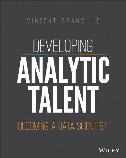 Developing Analytic Talent Becoming a Data Scientist (9781118810088) Vincent Granville Books