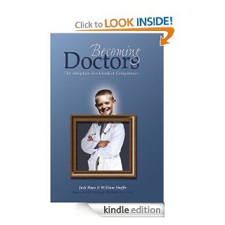 Becoming Doctors The Adoption of a Cloak of Competence   Kindle edition by Jack Haas, William Shaffir. Professional & Technical Kindle eBooks @ .