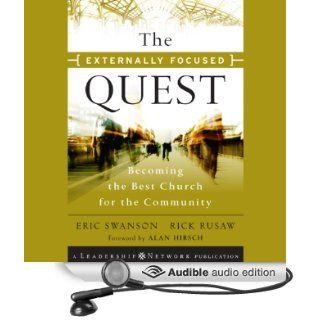 The Externally Focused Quest Becoming the Best Church for the Community Jossey Bass Leadership Network Series (Audible Audio Edition) Eric Swanson, Rick Rusaw, Kirby Heyborne Books