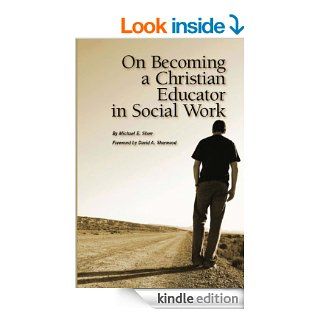 On Becoming a Christian Educator in Social Work   Kindle edition by Michael Sherr. Religion & Spirituality Kindle eBooks @ .
