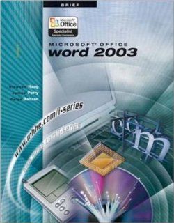 The I Series Microsoft Office Word 2003 Brief Stephen Haag, James Perry, Paige Baltzan 9780072829990 Books
