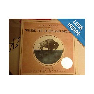 Where the Buffaloes Begin Olaff Baker, Stephen Gammell 9780723261957 Books