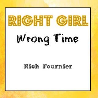 Right Girl   Wrong Time Music