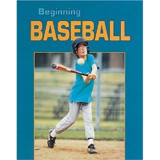 Beginning Baseball (Beginning Sports) Don Geng, Julie Jensen, Andy King 9780822535058 Books