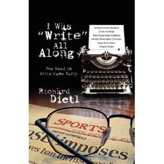 I Was Write All Along The Need to Write Came Early Richard Dietl 9781432750619  Books