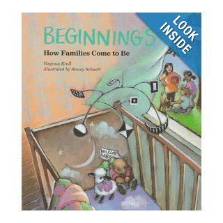 Beginnings How Families Come to Be Virginia Kroll, Stacey Schuett 9780807506028 Books