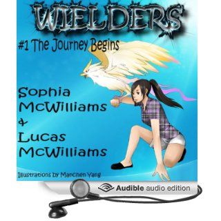Wielders, Book 1 The Journey Begins (Audible Audio Edition) Sophia McWilliams, Lucas McWilliams, Kimberly Jordan Books