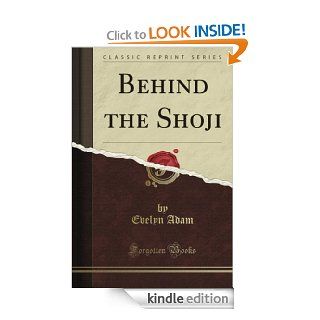 Behind the shoji eBook Evelyn Adam Kindle Store