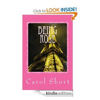 Being Rose   Kindle edition by Carol Short. Romance Kindle eBooks @ .