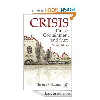 Crisis Cause, Containment and Cure Cause, Containment and Cure eBook Thomas F., Dr Huertas Kindle Store