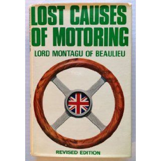 Lost Causes Of Motoring LORD MONTAGU OF BEAULIEU Books