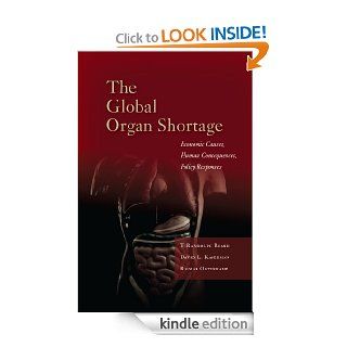 The Global Organ Shortage Economic Causes, Human Consequences, Policy Responses (Stanford Economics and Finance) eBook T. Beard, David Kaserman, Rigmar Osterkamp Kindle Store