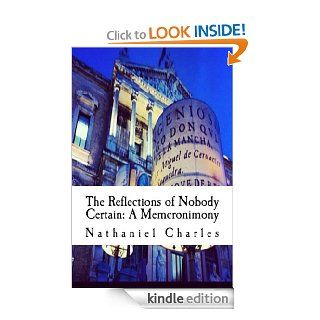 The Reflections of Nobody Certain A Memcronimony eBook Nathaniel Charles Kindle Store