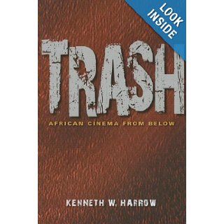 Trash African Cinema from Below Kenneth W. Harrow 9780253007513 Books