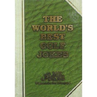 The World's Best Golf Jokes (Mr. Jokes Wisecracks for Wiseguys) Russ Edwards & Jack Kreismer 9780940462779 Books