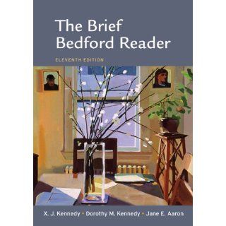 The Brief Bedford Reader X. J. Kennedy, Dorothy M. Kennedy, Jane E. Aaron 9780312613389 Books