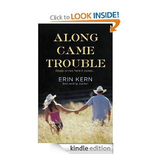 Along Came Trouble   Kindle edition by Erin Kern. Literature & Fiction Kindle eBooks @ .